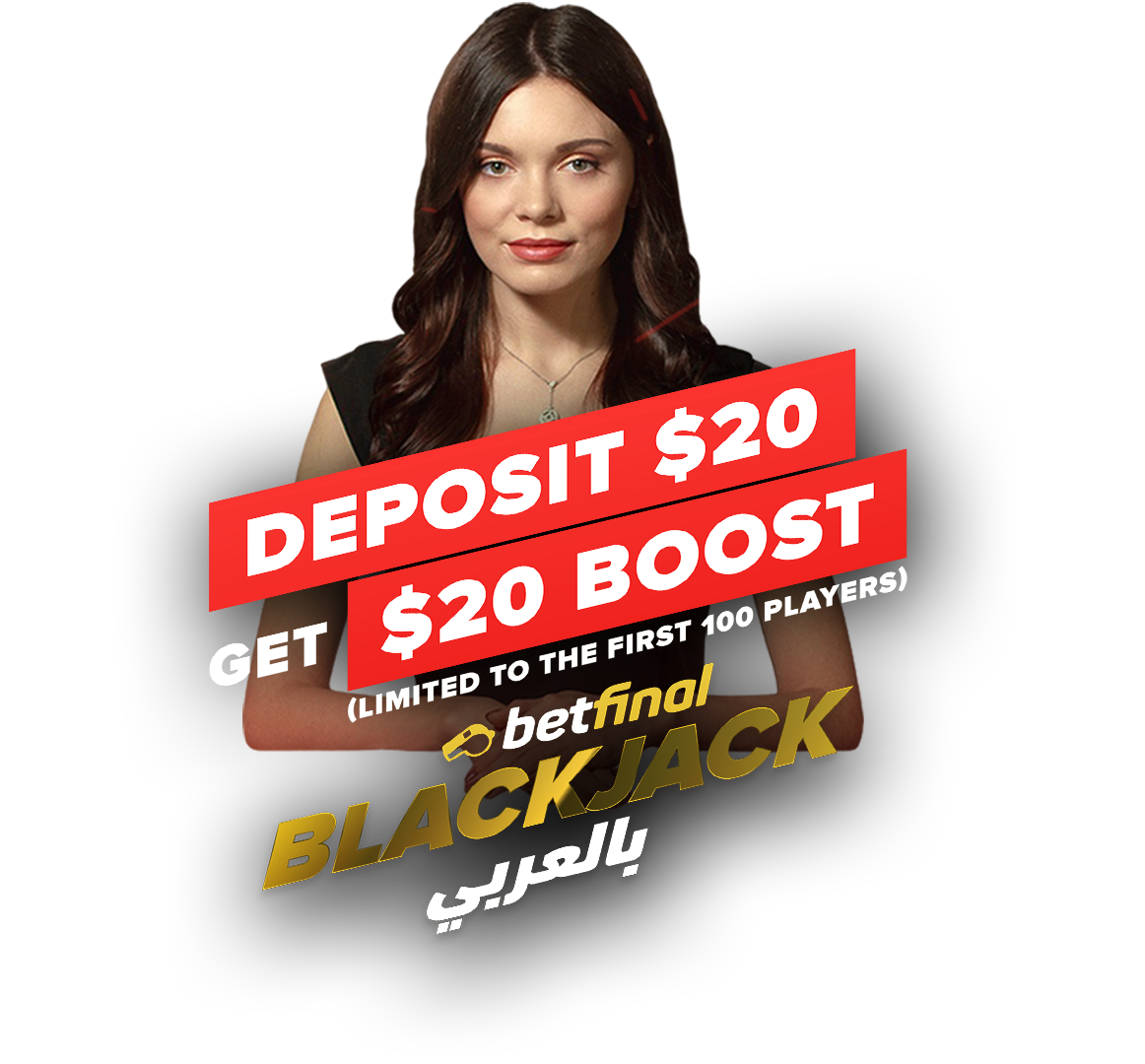Deposit 20$, Play with 40$ on Betfinal Selected Tables