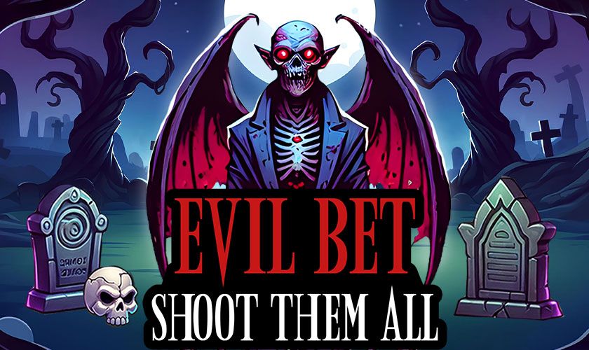 Evil Bet: Shoot Them All